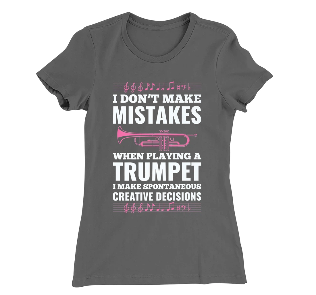 I Don't Make Mistakes When Playing A Trumpet I Make T-Shirt, Kid T-Shirt and Women T-Shirt