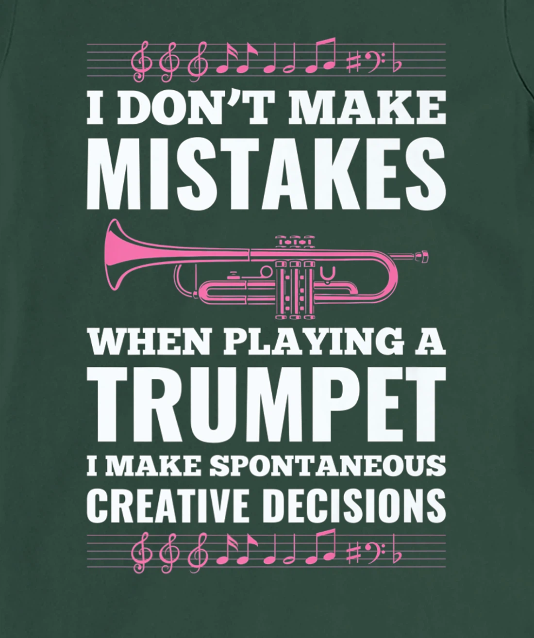 I Don't Make Mistakes When Playing A Trumpet I Make T-Shirt, Kid T-Shirt and Women T-Shirt