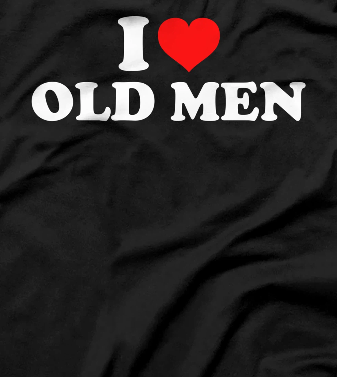 I Love Old Men T-Shirt