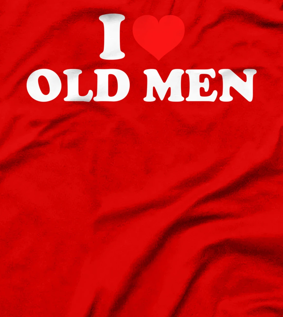 I Love Old Men T-Shirt