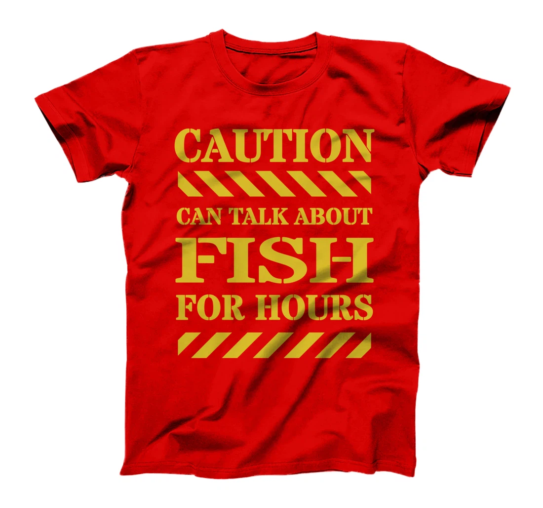 Caution Can Talk About Fish For Hours T-Shirt