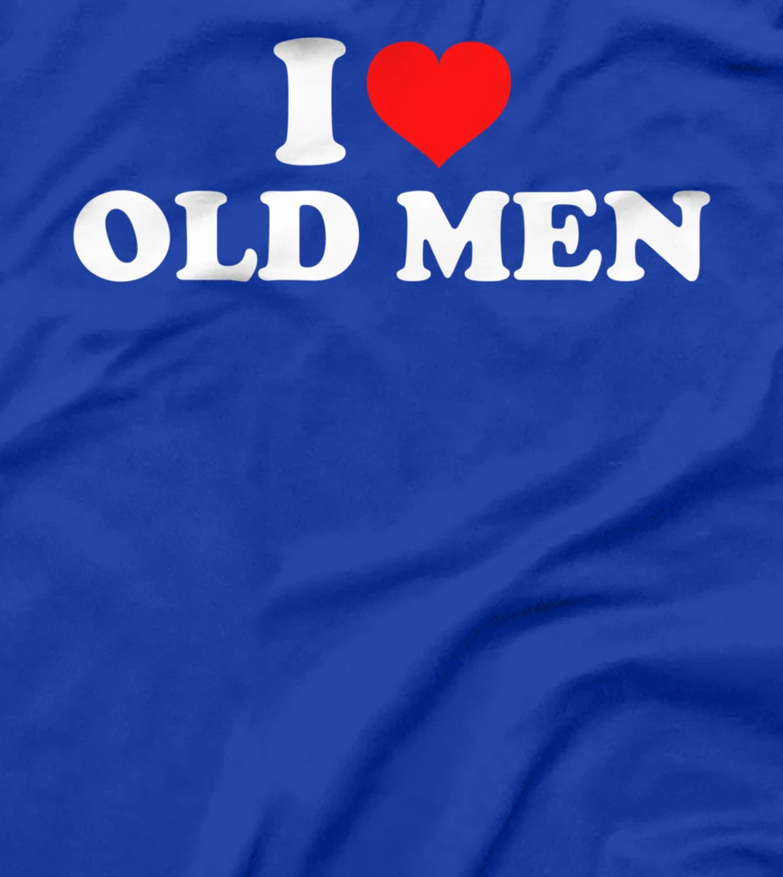 I Love Old Men T-Shirt