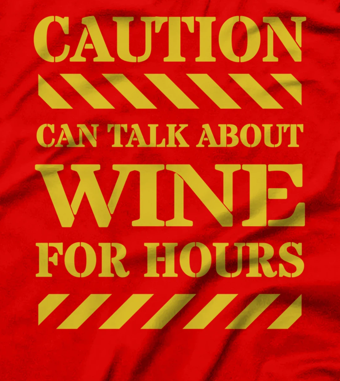 Caution Can Talk About Wine For Hours T-Shirt
