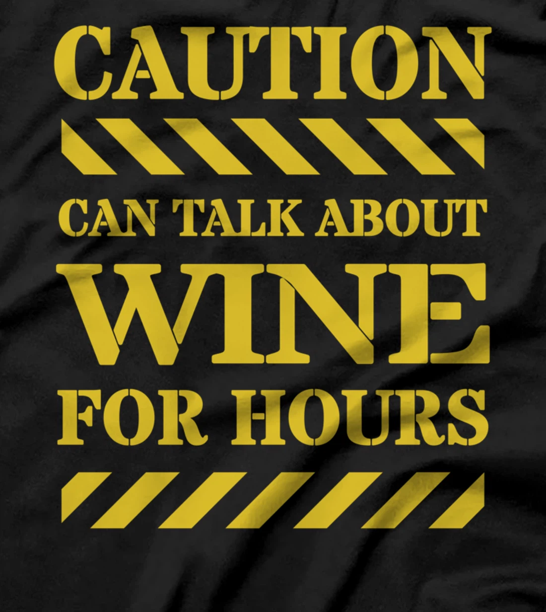 Caution Can Talk About Wine For Hours T-Shirt