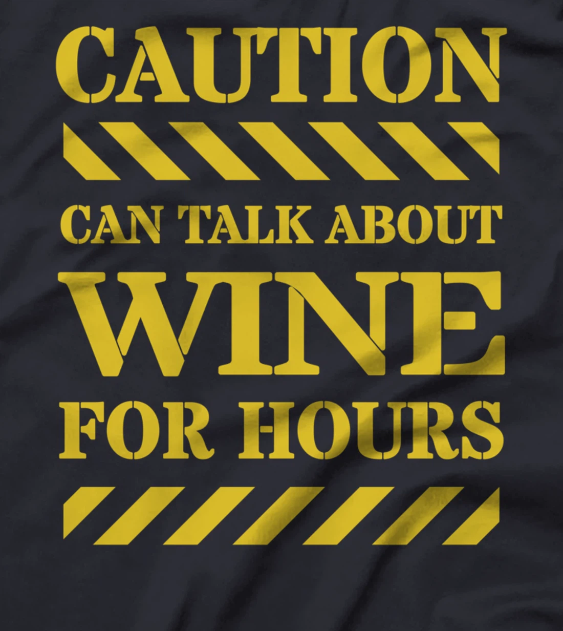 Caution Can Talk About Wine For Hours T-Shirt
