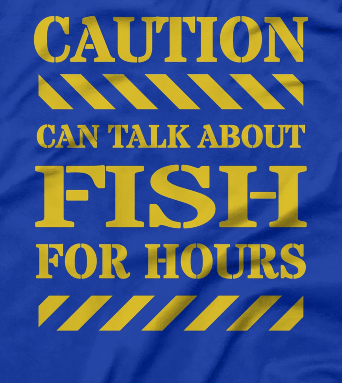 Caution Can Talk About Fish For Hours T-Shirt
