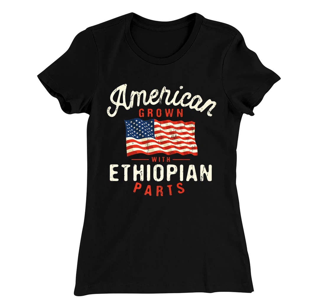 American Grown with Ethiopian Parts Patriotic Nationality T-Shirt, Women T-Shirt