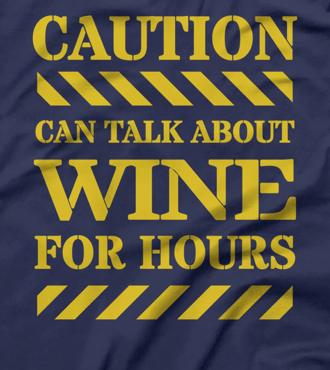 Caution Can Talk About Wine For Hours T-Shirt