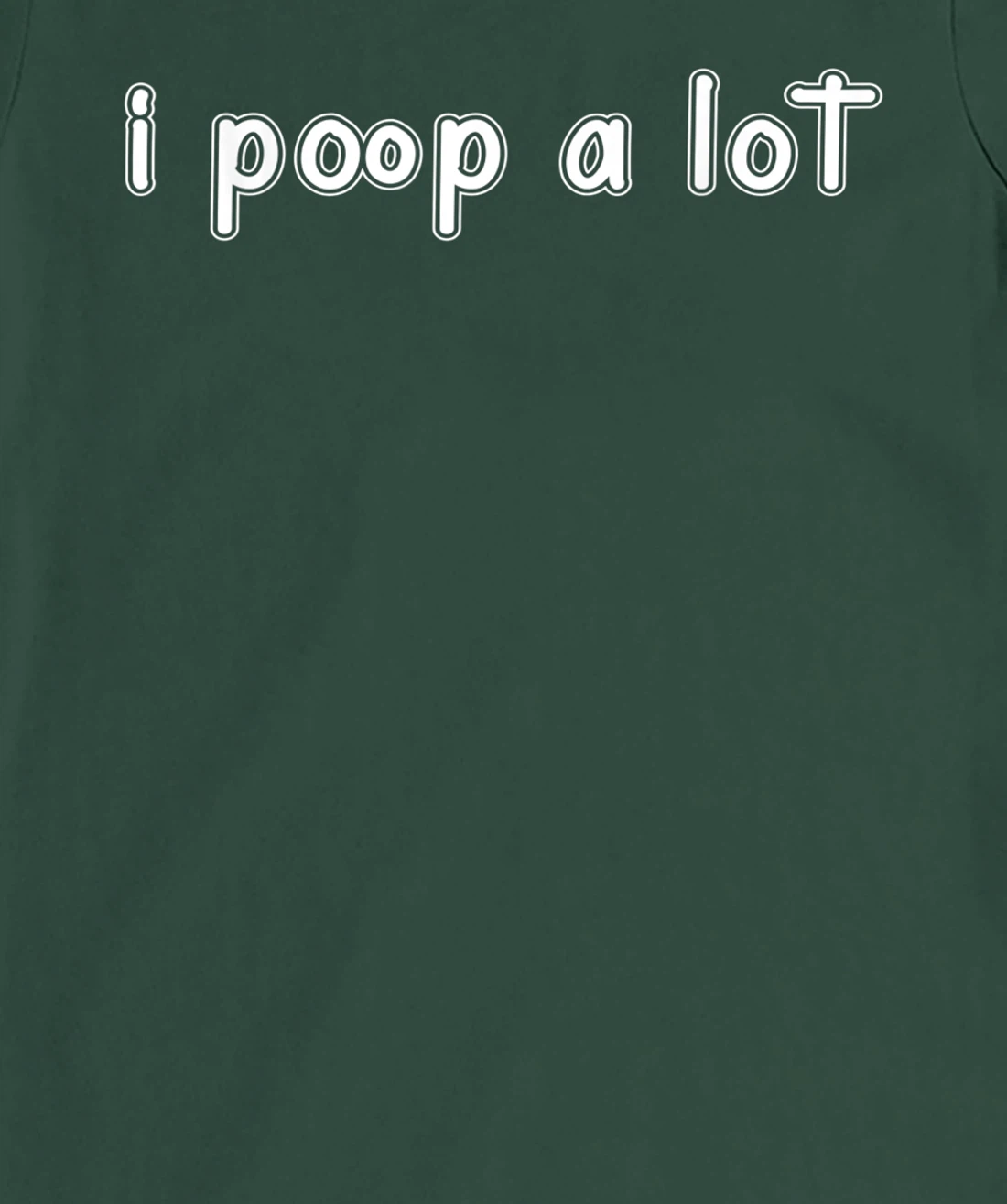 I POOP A LOT FUNNY QUOTE SARCASTIC SARCASM T-Shirt, Women T-Shirt
