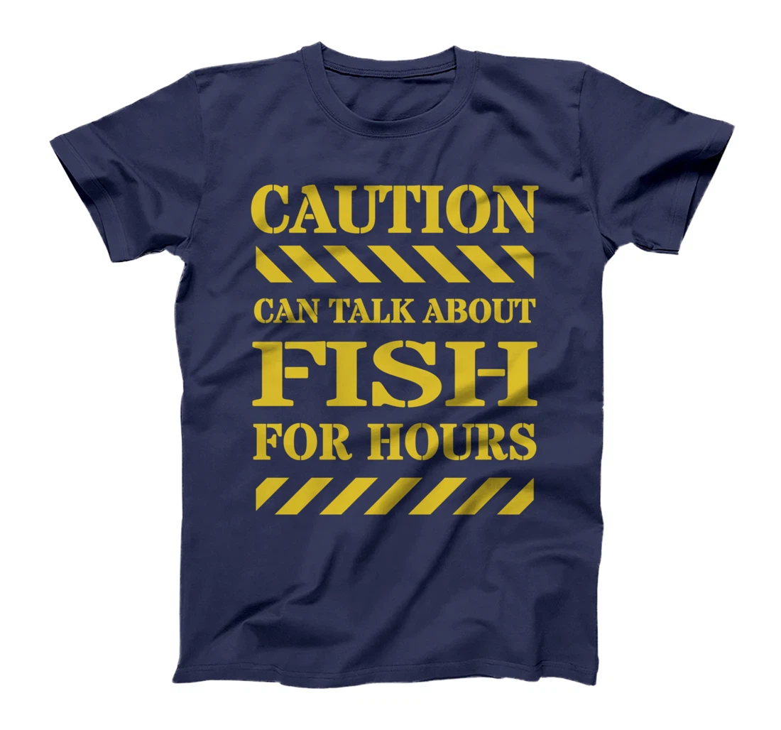 Caution Can Talk About Fish For Hours T-Shirt