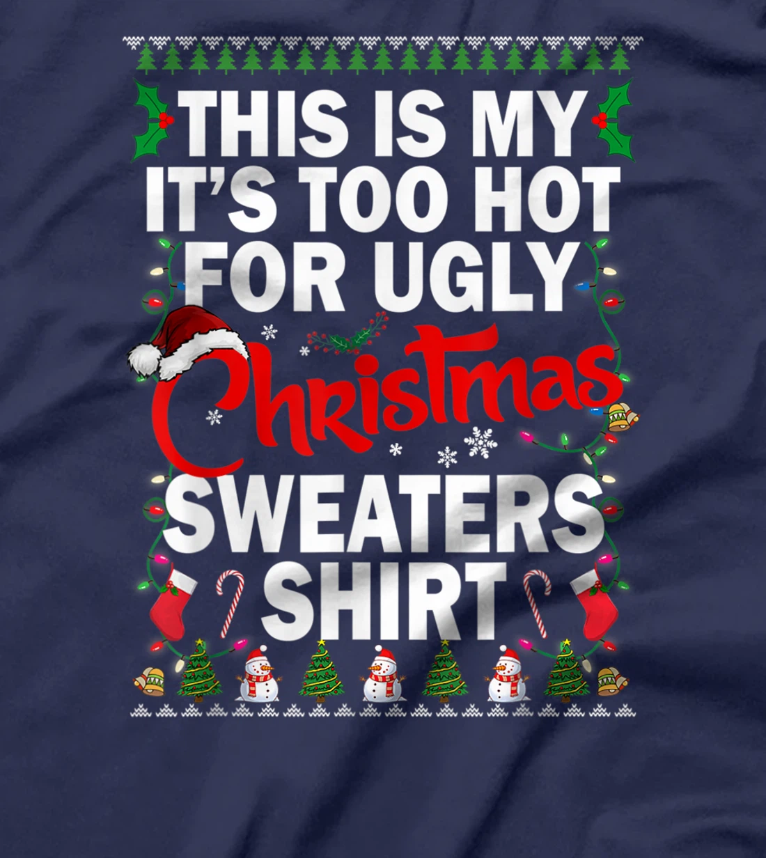 This Is My Ugly Christmas Pajama Funny Christmas Men Women T-Shirt, Kid T-Shirt and Women T-Shirt