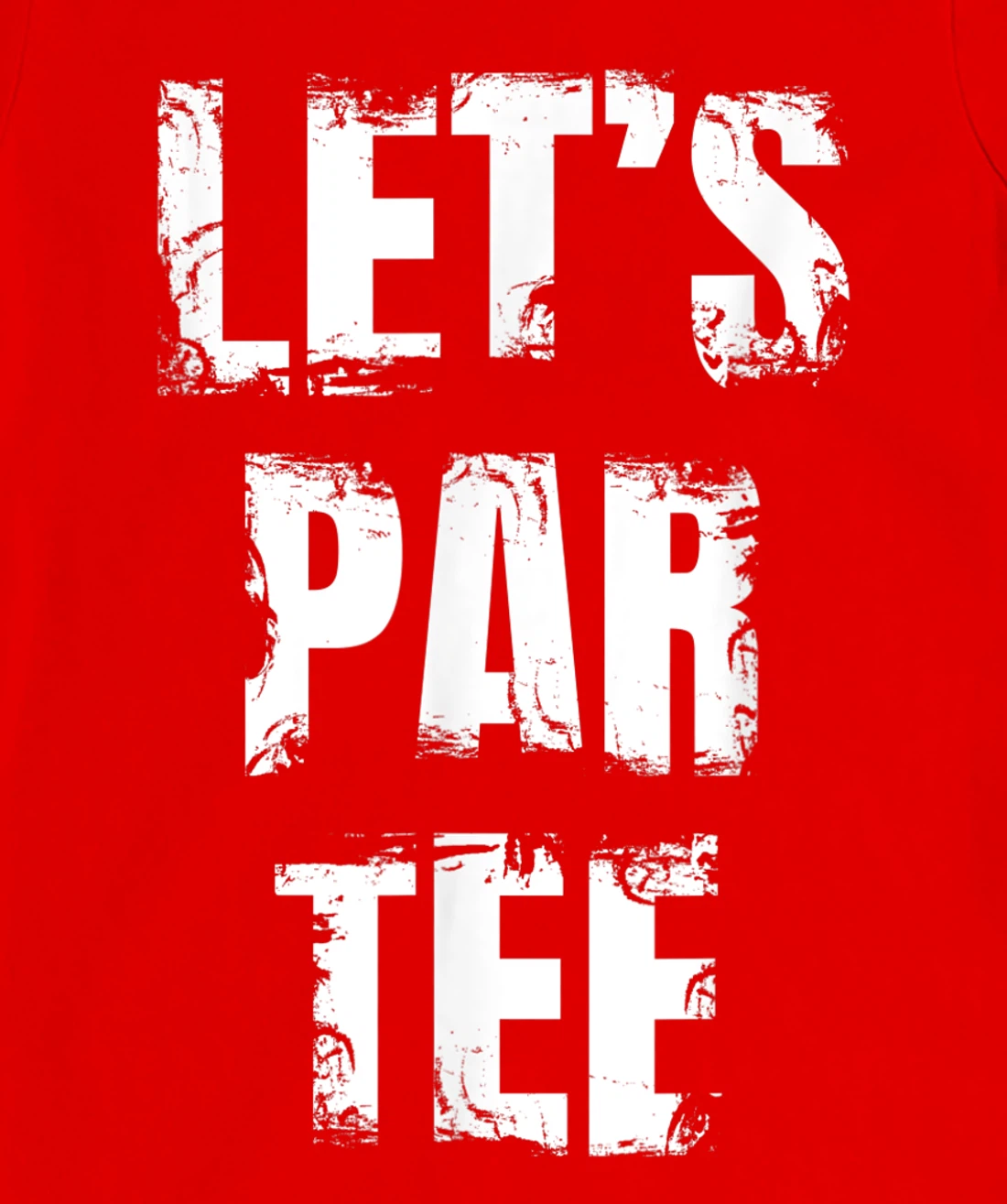 Let's Par Tee Funny Golfer Golfing Guy T-Shirt, Kid T-Shirt and Women T-Shirt