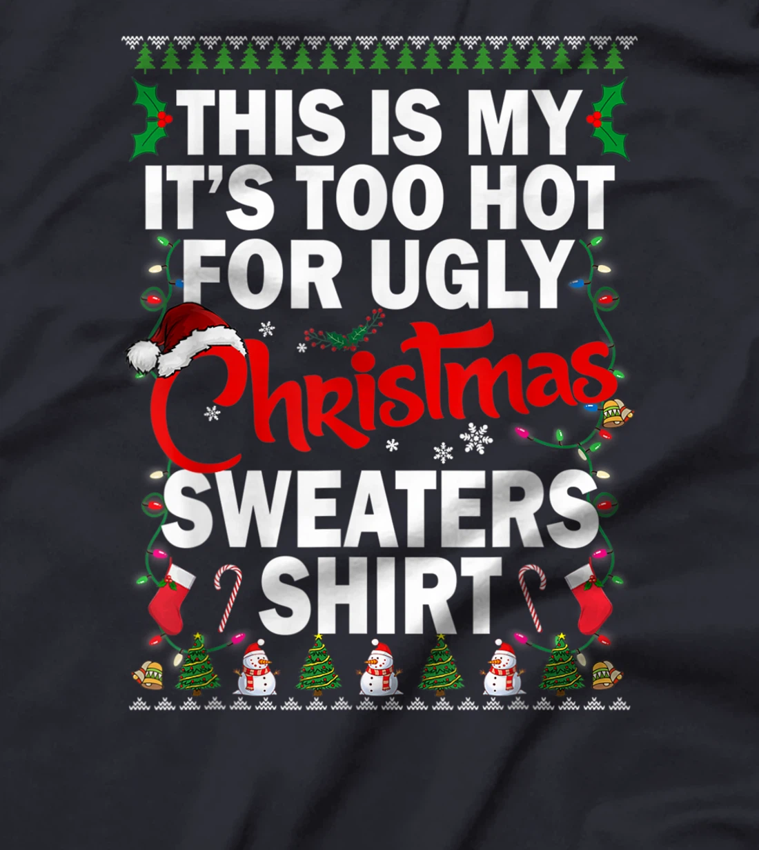 This Is My Ugly Christmas Pajama Funny Christmas Men Women T-Shirt, Kid T-Shirt and Women T-Shirt