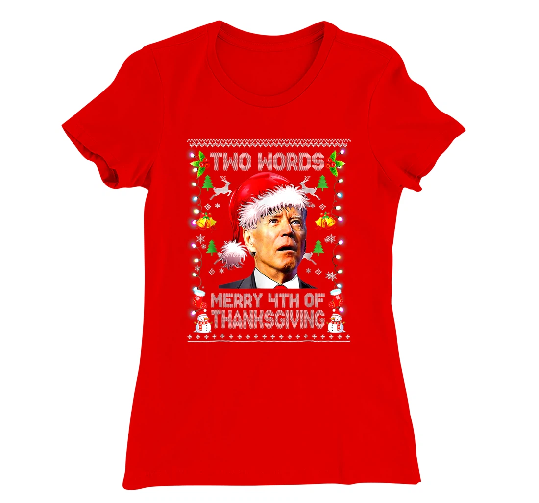 Two Words Merry 4th Of Thanksgiving Biden Christmas Sweaters T-Shirt, Women T-Shirt