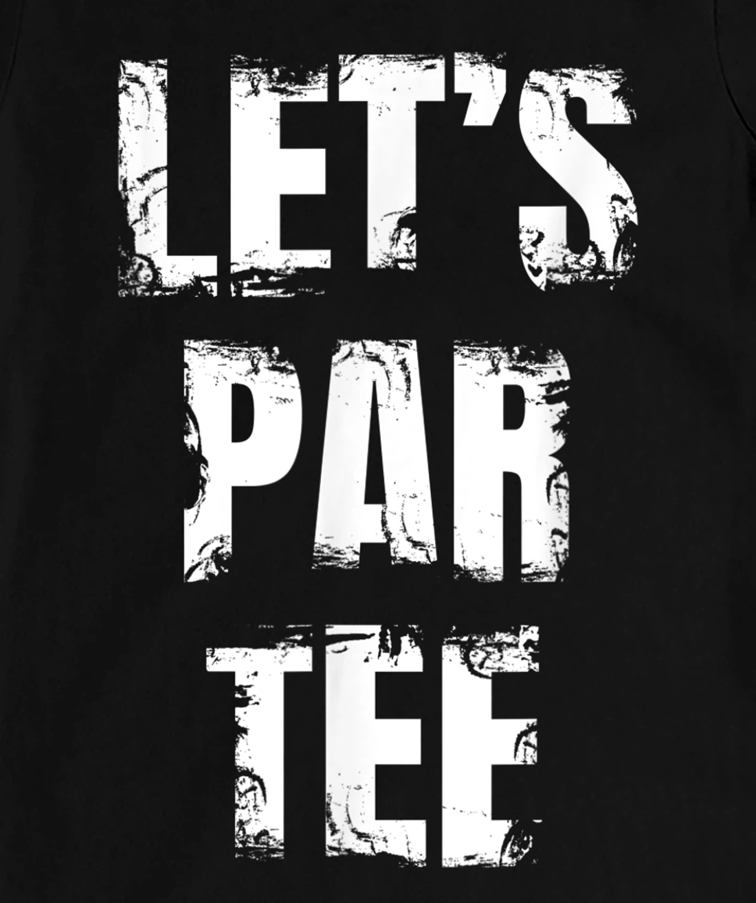 Let's Par Tee Funny Golfer Golfing Guy T-Shirt, Kid T-Shirt and Women T-Shirt