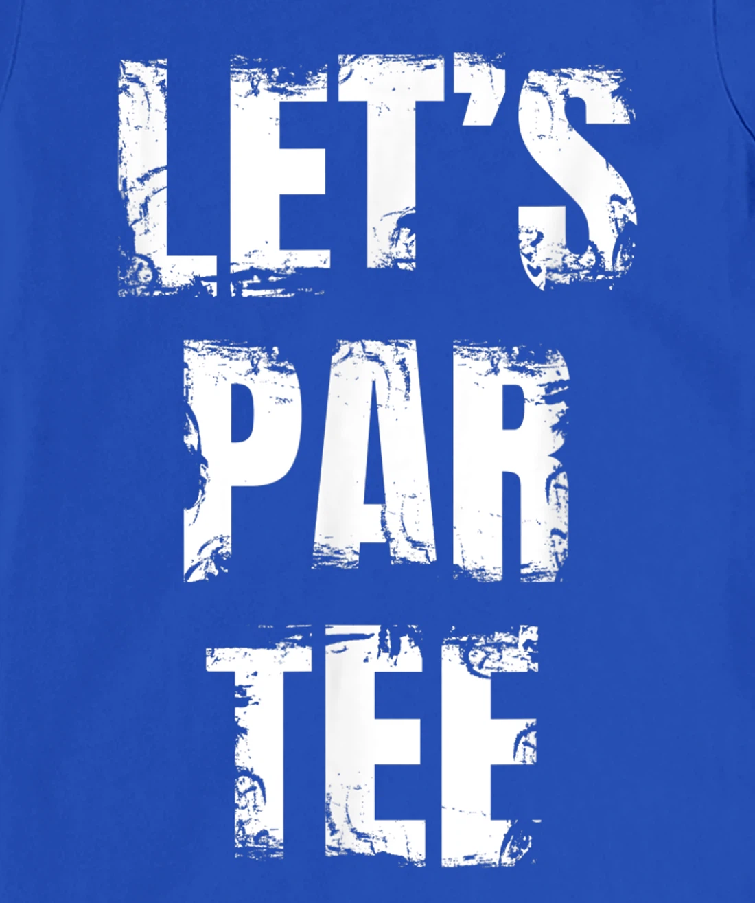 Let's Par Tee Funny Golfer Golfing Guy T-Shirt, Kid T-Shirt and Women T-Shirt