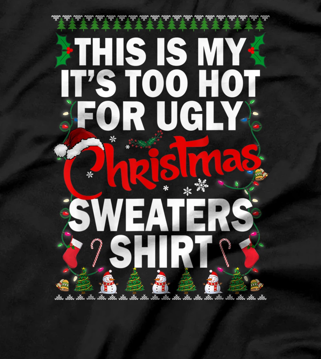 This Is My Ugly Christmas Pajama Funny Christmas Men Women T-Shirt, Kid T-Shirt and Women T-Shirt