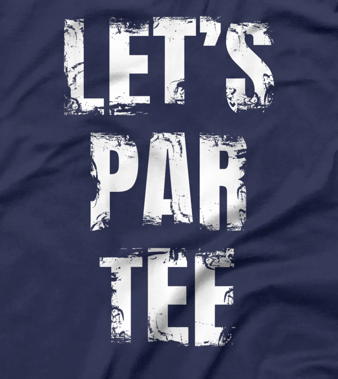 Let's Par Tee Funny Golfer Golfing Guy T-Shirt, Kid T-Shirt and Women T-Shirt