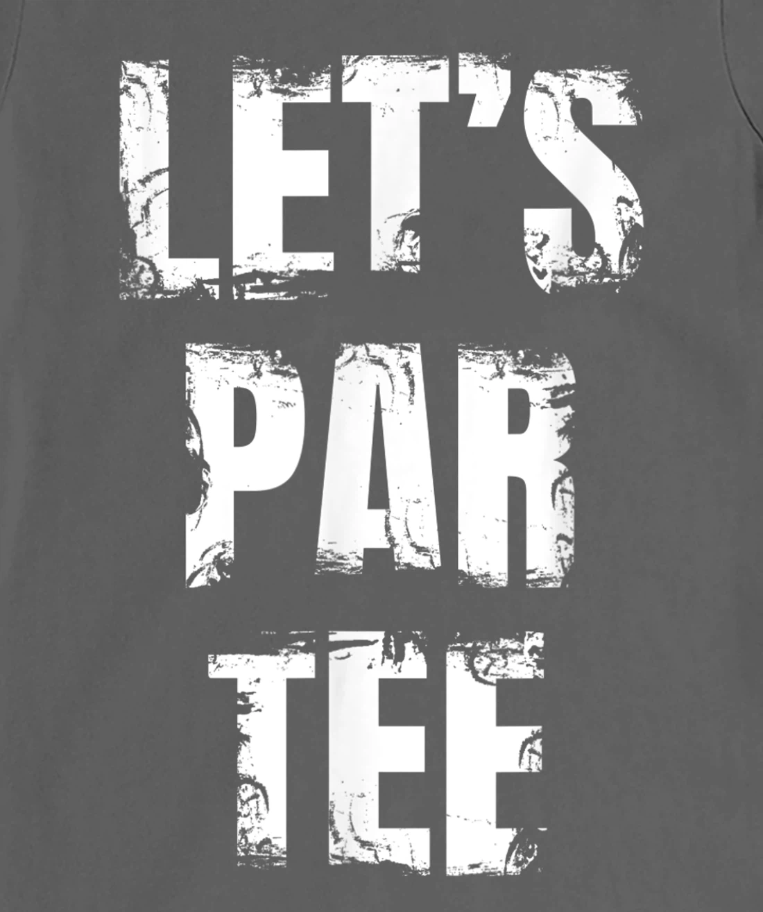 Let's Par Tee Funny Golfer Golfing Guy T-Shirt, Kid T-Shirt and Women T-Shirt