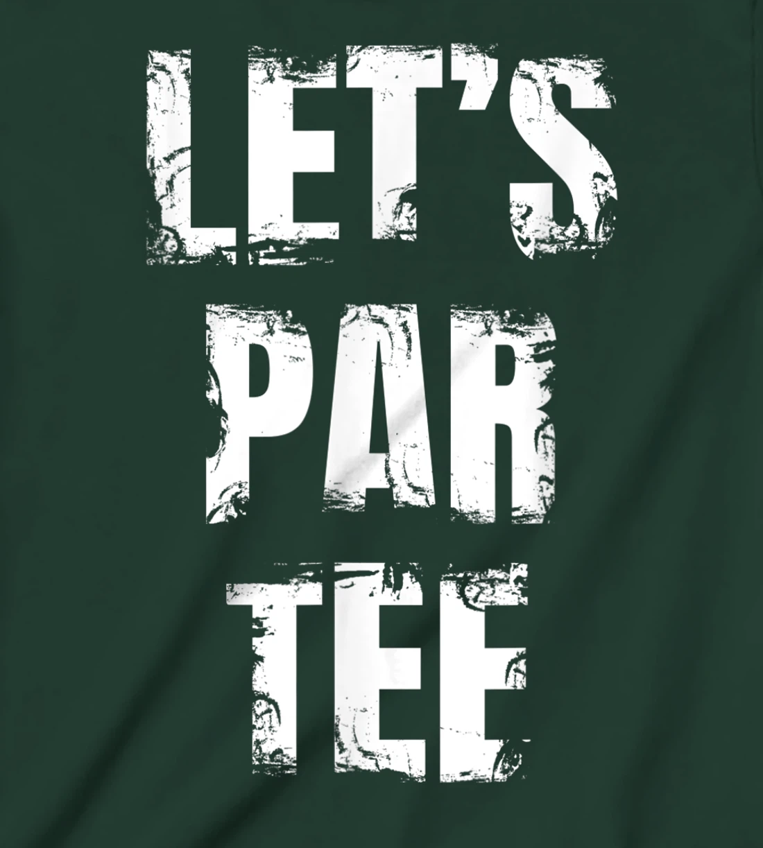 Let's Par Tee Funny Golfer Golfing Guy T-Shirt, Kid T-Shirt and Women T-Shirt