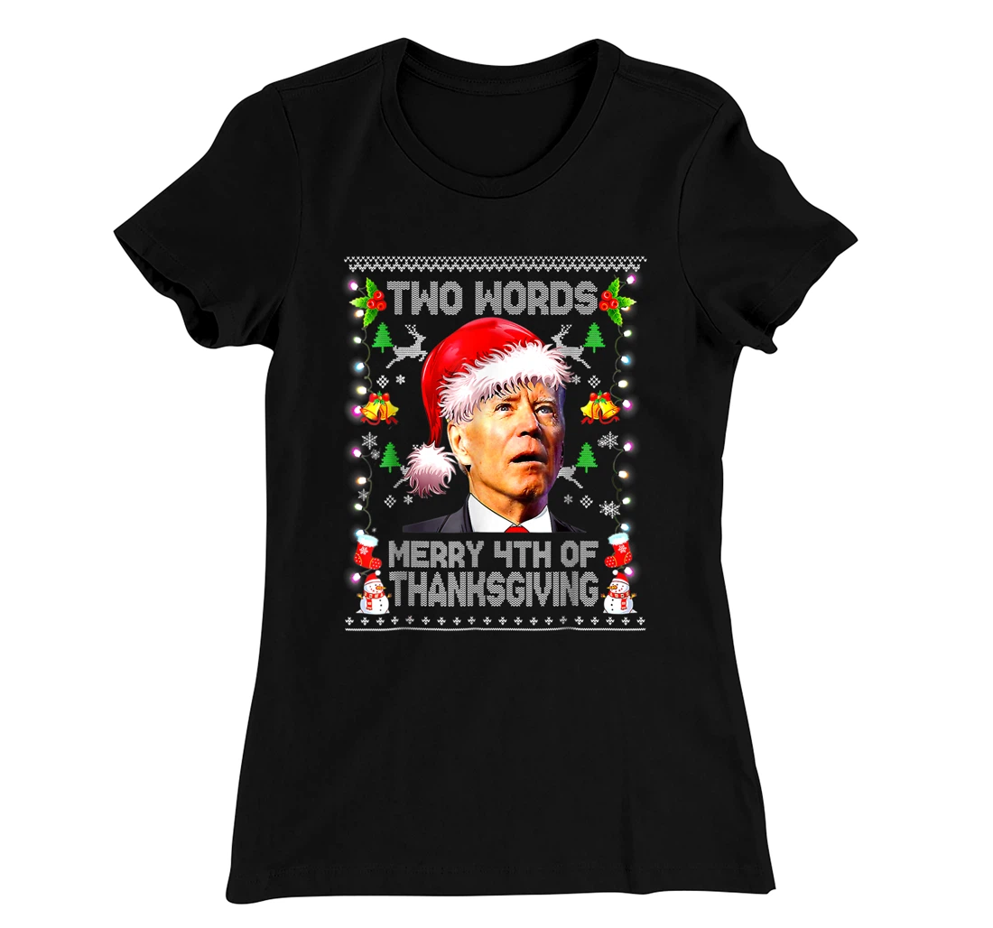 Two Words Merry 4th Of Thanksgiving Biden Christmas Sweaters T-Shirt, Women T-Shirt