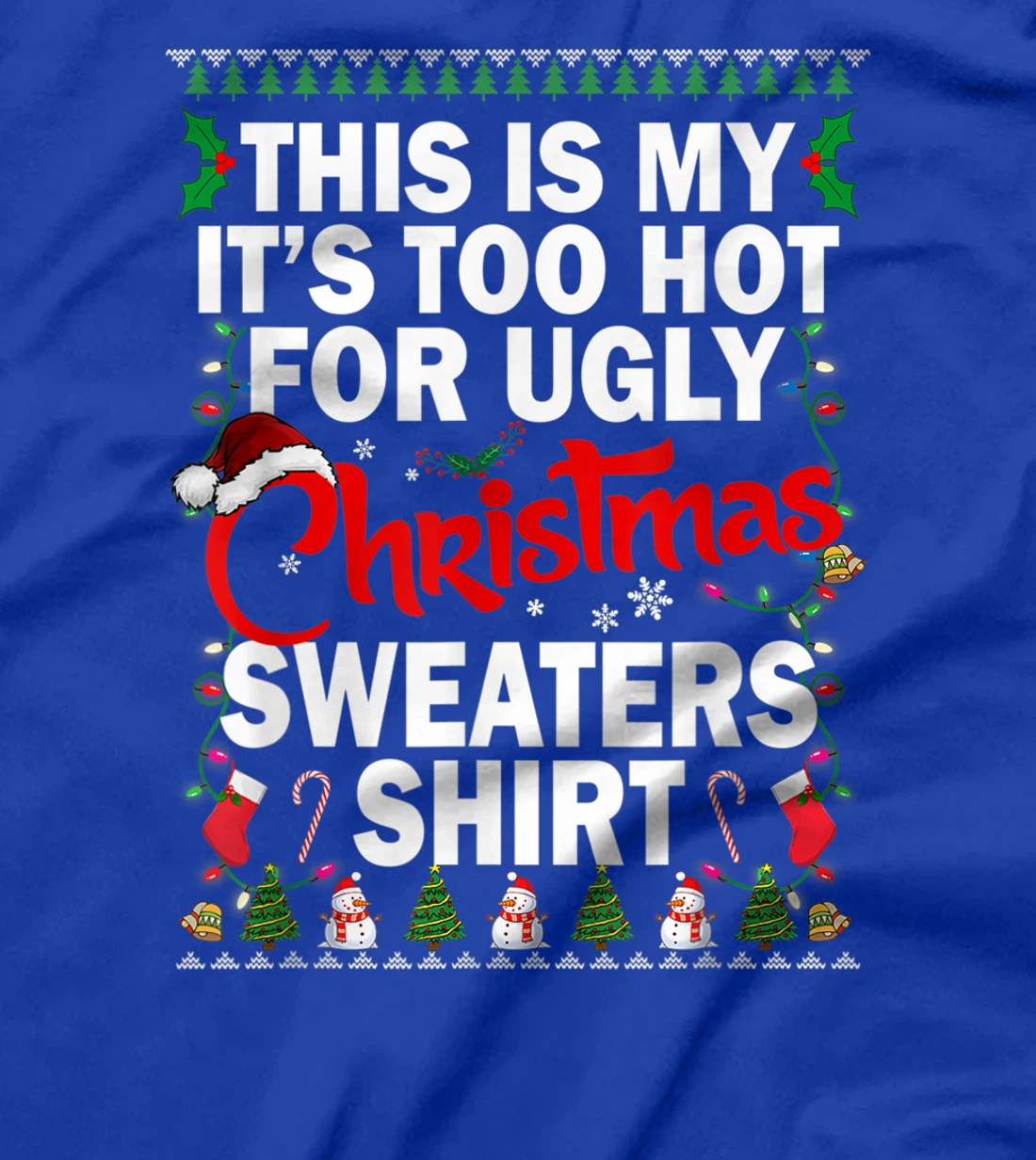 This Is My Ugly Christmas Pajama Funny Christmas Men Women T-Shirt, Kid T-Shirt and Women T-Shirt