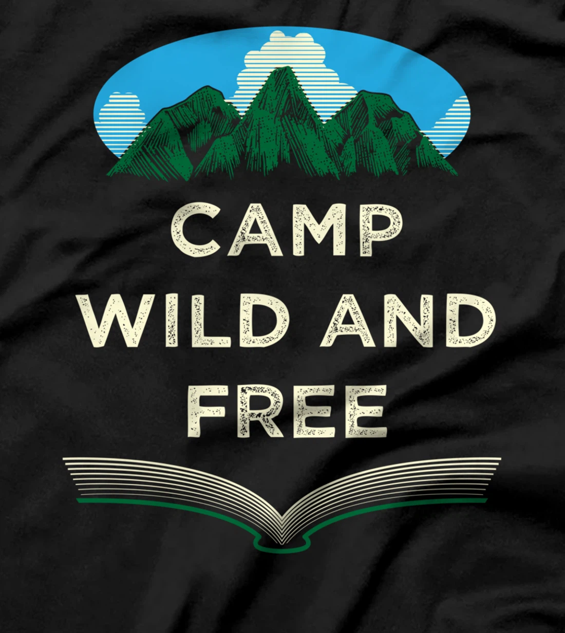 Camp Wild and Free Camping Hiking Camper Hiker Wildlife T-Shirt