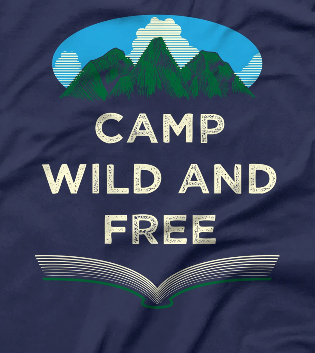 Camp Wild and Free Camping Hiking Camper Hiker Wildlife T-Shirt