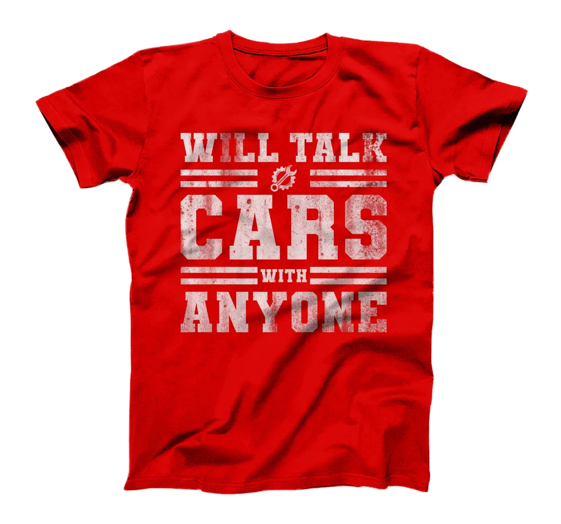 Will Talk Cars With Anyone Automobile Design Funny Saying T-Shirt, Kid T-Shirt and Women T-Shirt