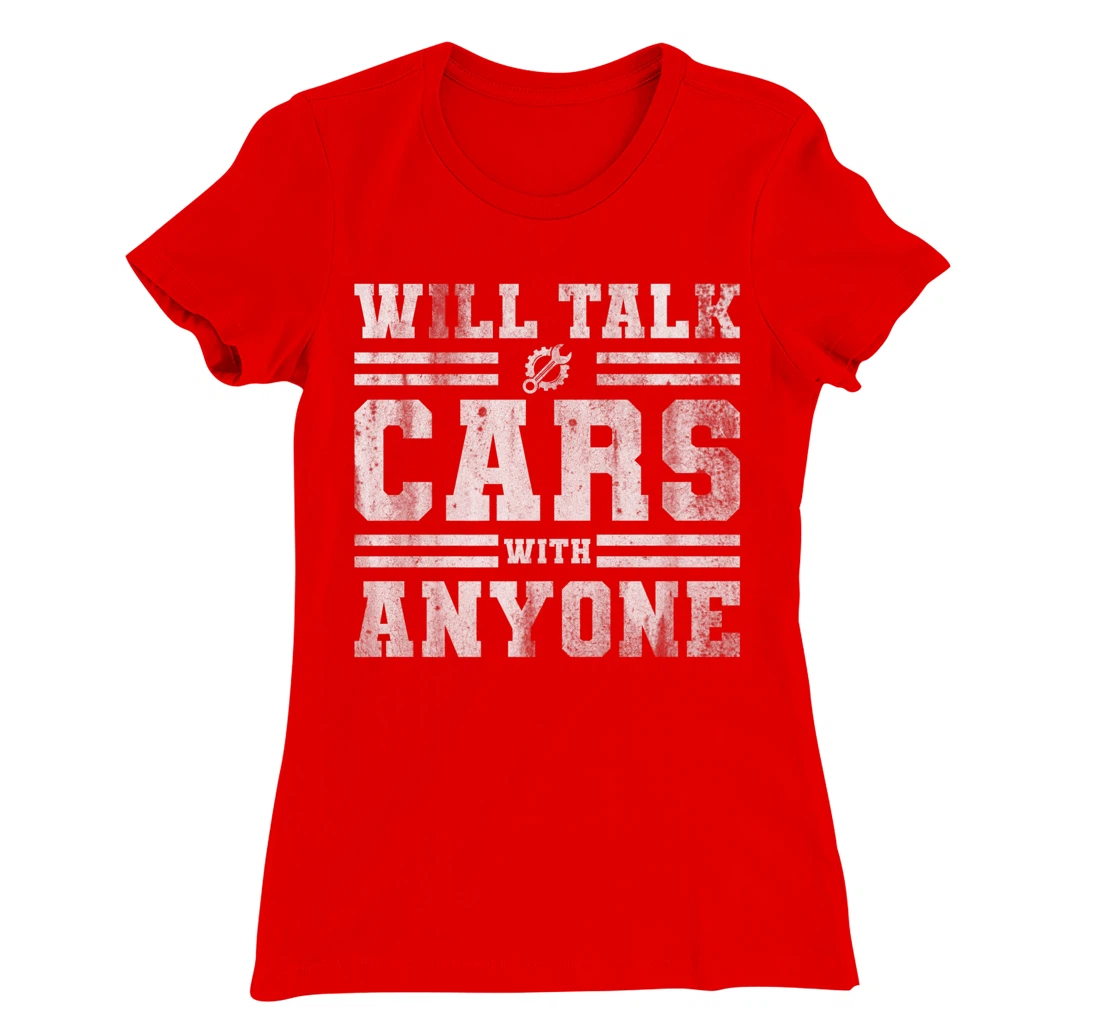 Will Talk Cars With Anyone Automobile Design Funny Saying T-Shirt, Kid T-Shirt and Women T-Shirt