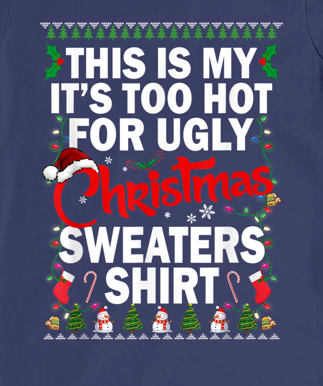 This Is My Ugly Christmas Pajama Funny Christmas Men Women T-Shirt, Kid T-Shirt and Women T-Shirt