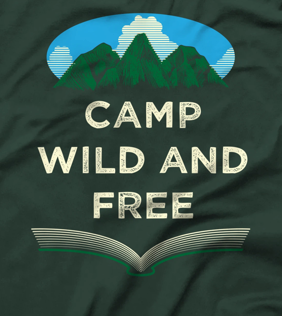 Camp Wild and Free Camping Hiking Camper Hiker Wildlife T-Shirt
