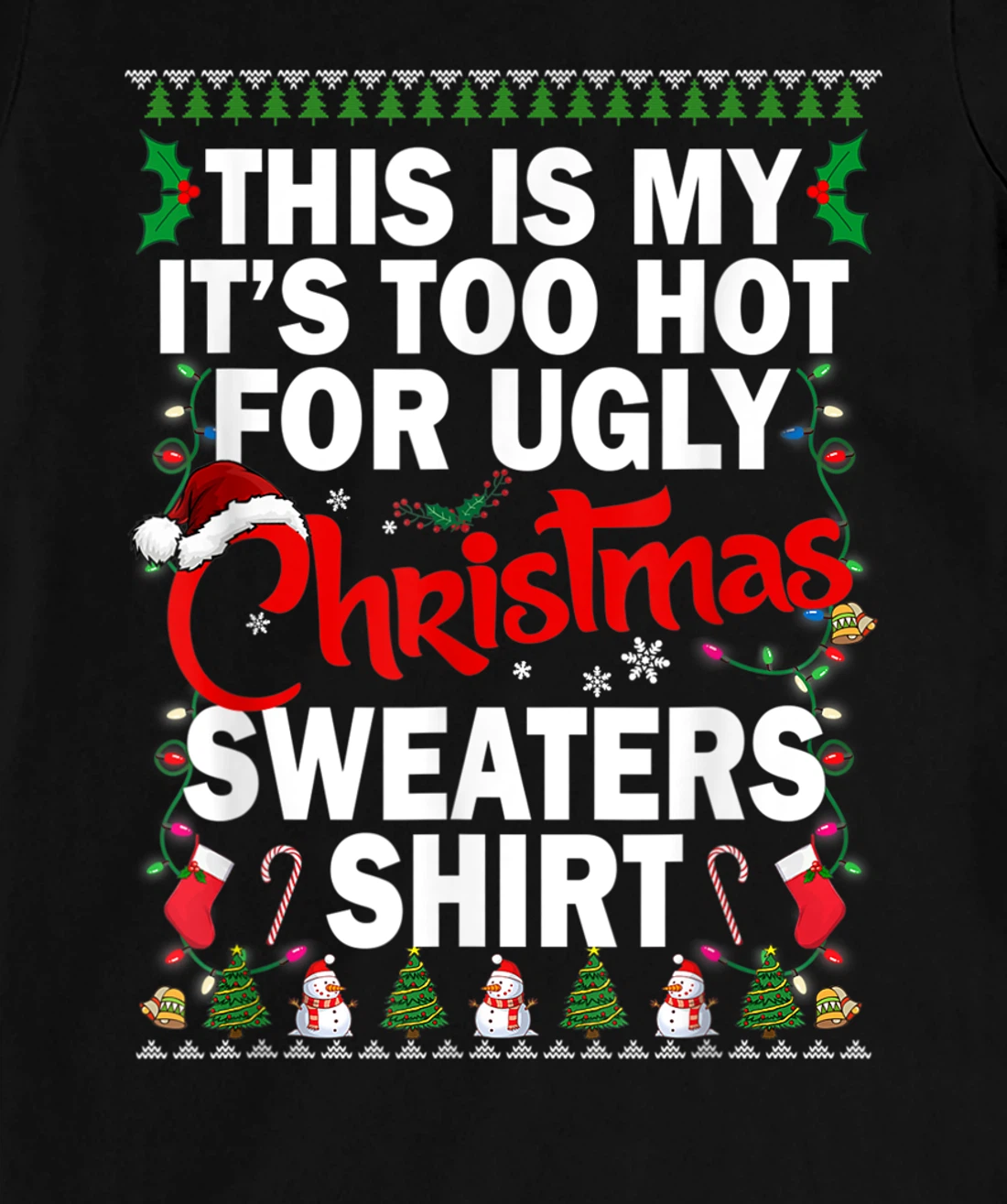 This Is My Ugly Christmas Pajama Funny Christmas Men Women T-Shirt, Kid T-Shirt and Women T-Shirt