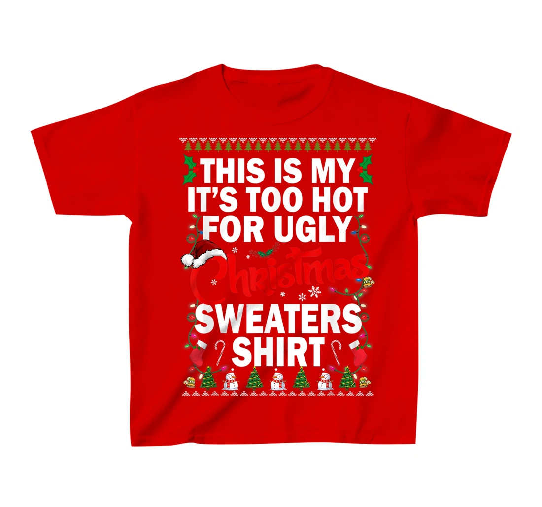 This Is My Ugly Christmas Pajama Funny Christmas Men Women T-Shirt, Kid T-Shirt and Women T-Shirt