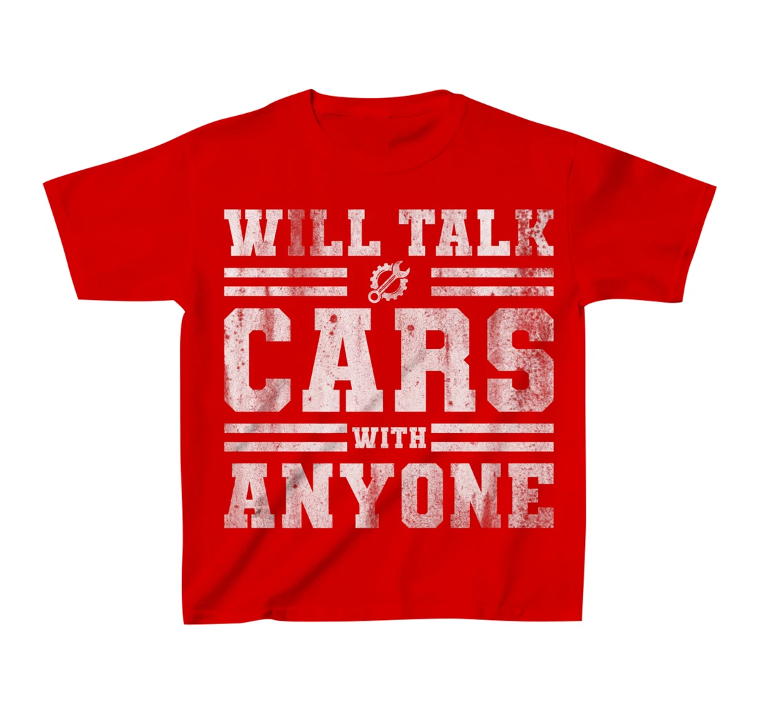 Will Talk Cars With Anyone Automobile Design Funny Saying T-Shirt, Kid T-Shirt and Women T-Shirt