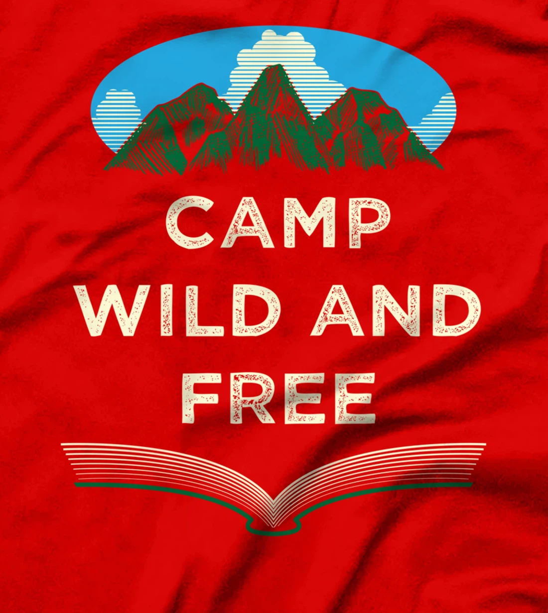 Camp Wild and Free Camping Hiking Camper Hiker Wildlife T-Shirt