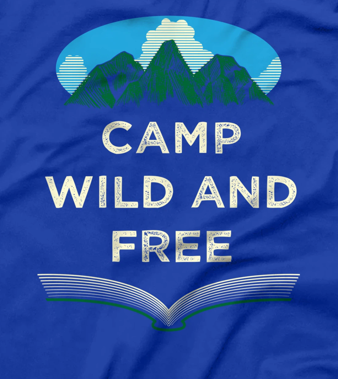 Camp Wild and Free Camping Hiking Camper Hiker Wildlife T-Shirt