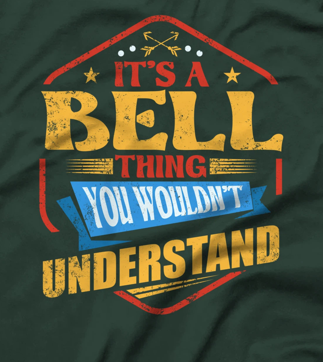 It's a Bell Thing Funny Last Name Humor Family Name T-Shirt