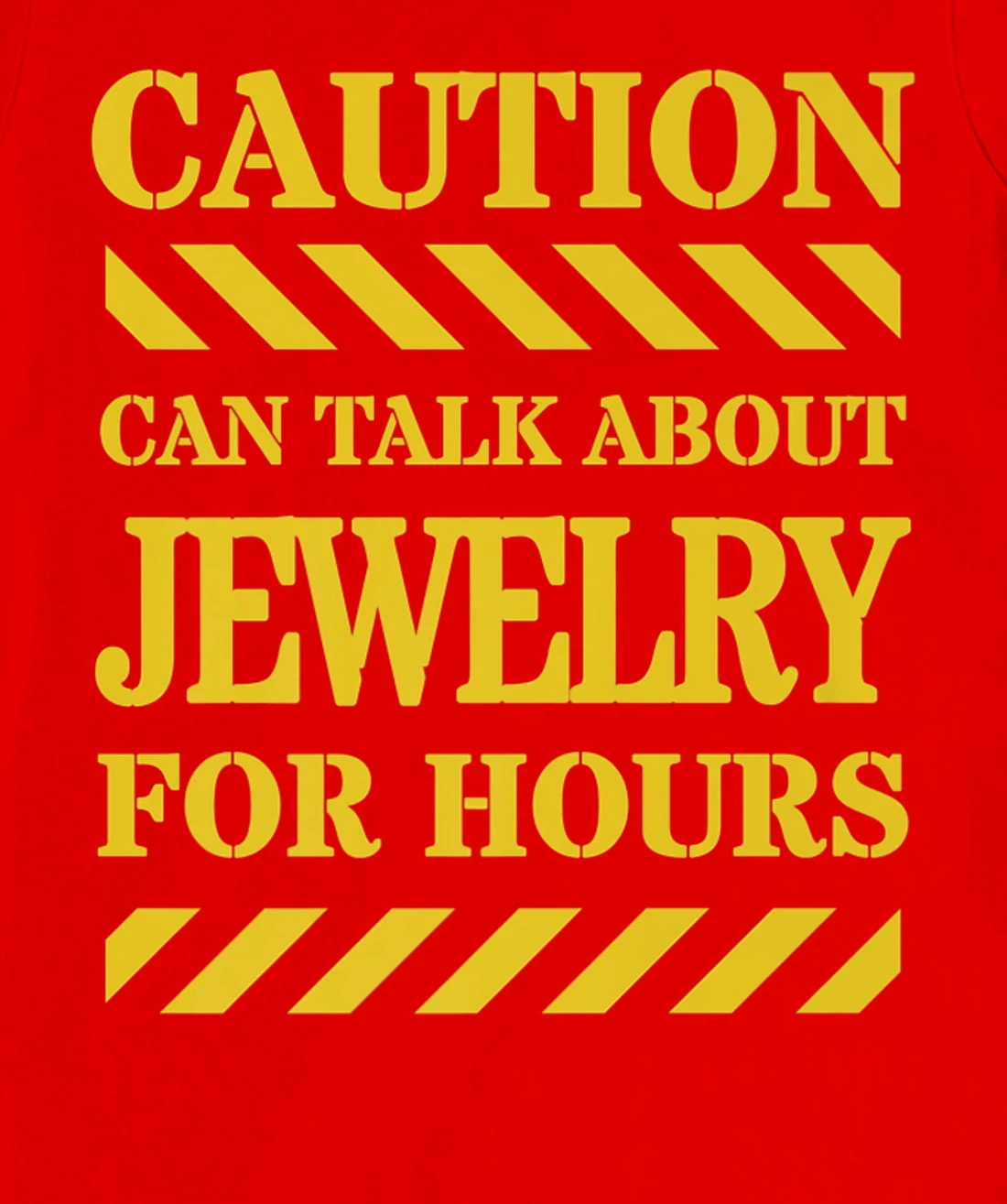 Caution Can Talk About Jewelry For Hours T-Shirt, Women T-Shirt