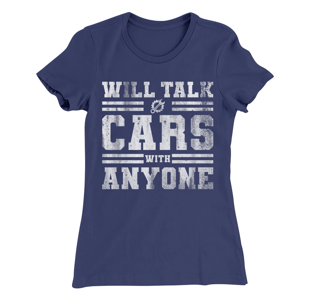 Will Talk Cars With Anyone Automobile Design Funny Saying T-Shirt, Kid T-Shirt and Women T-Shirt