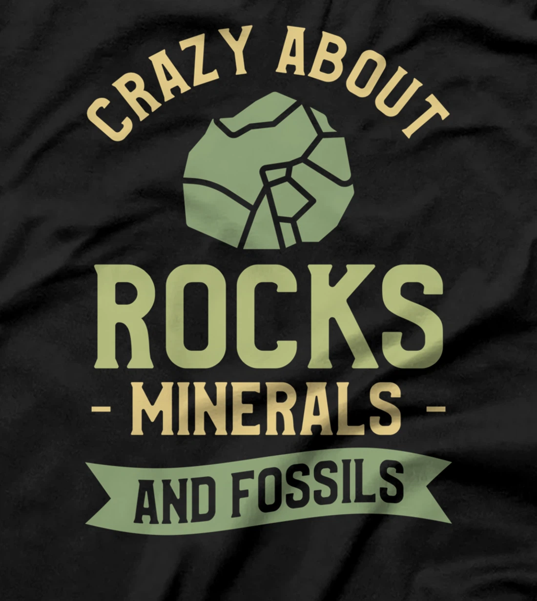 Crazy About Rocks Minerals And Fossils Paleontology T-Shirt