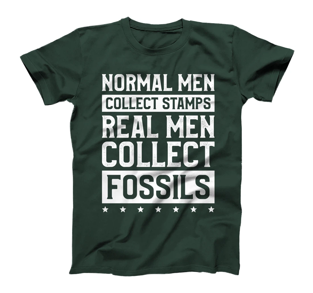 Normal Men Collect Stamps Real Men Collect Fossils T-Shirt