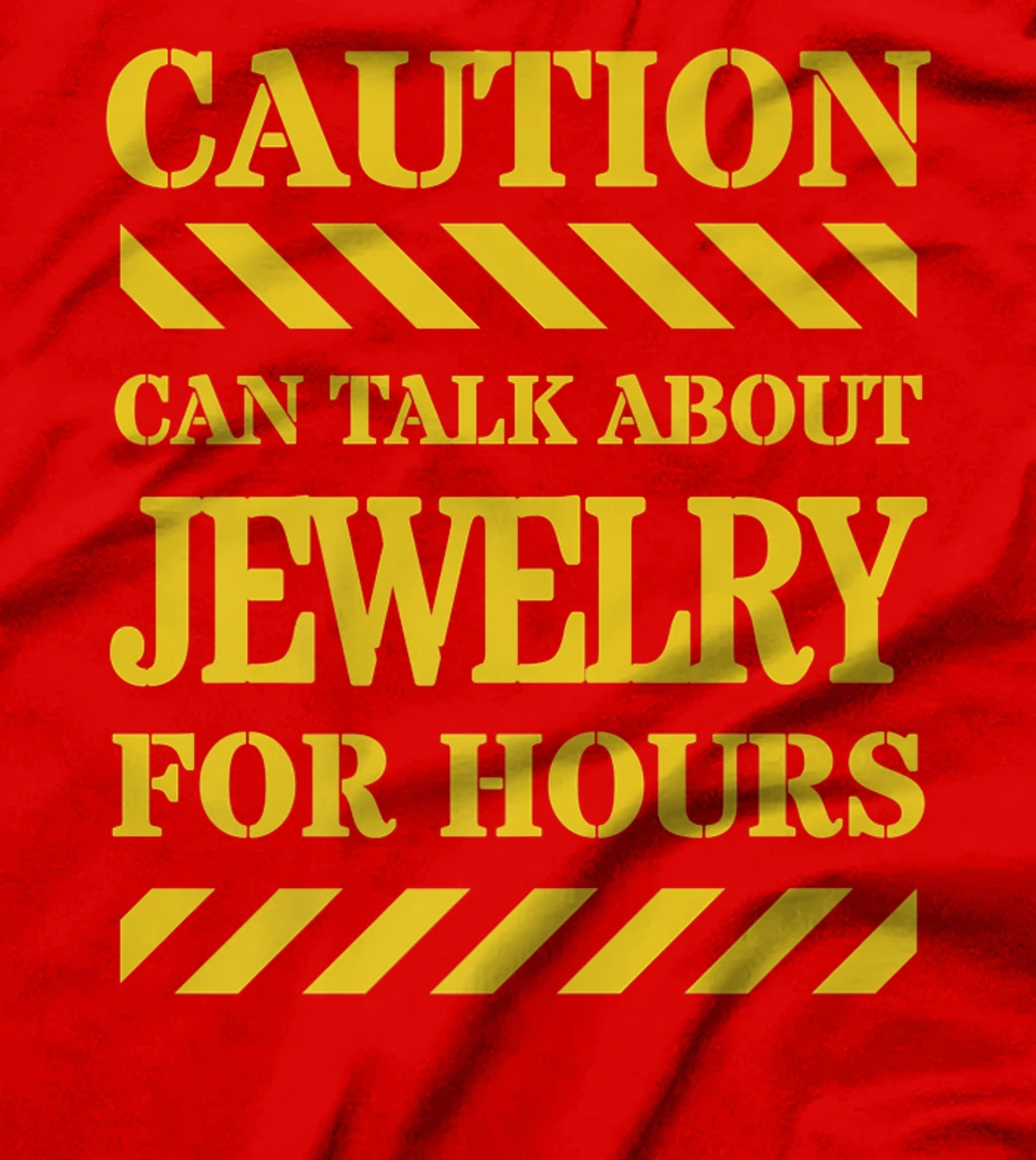 Caution Can Talk About Jewelry For Hours T-Shirt, Women T-Shirt