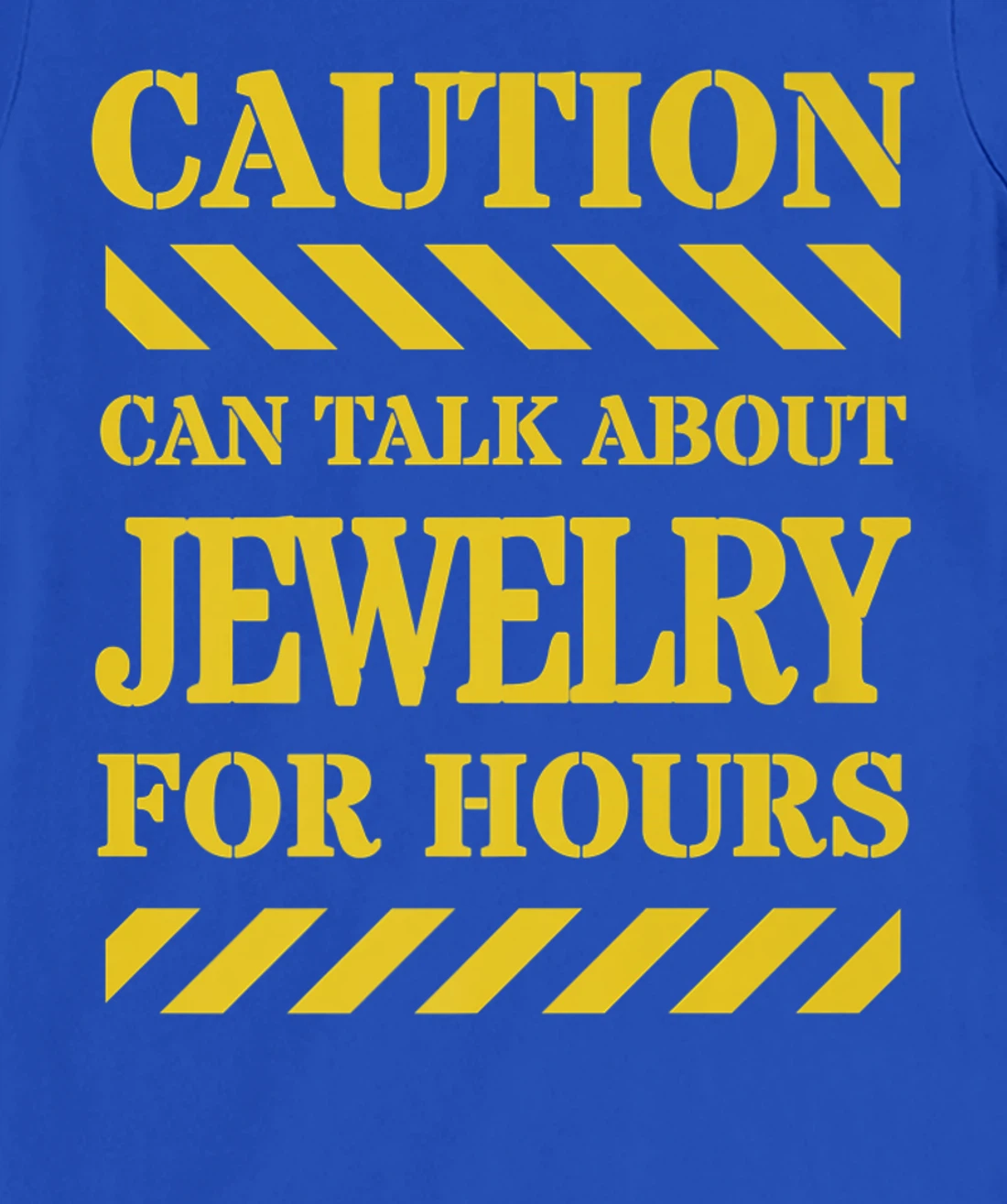 Caution Can Talk About Jewelry For Hours T-Shirt, Women T-Shirt