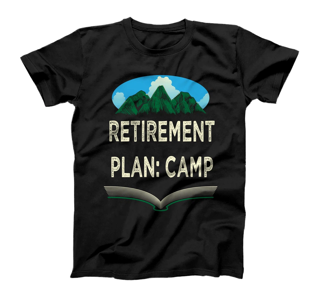 Retirement Plan Camp Retired Camping Elderly Camper Funny T-Shirt