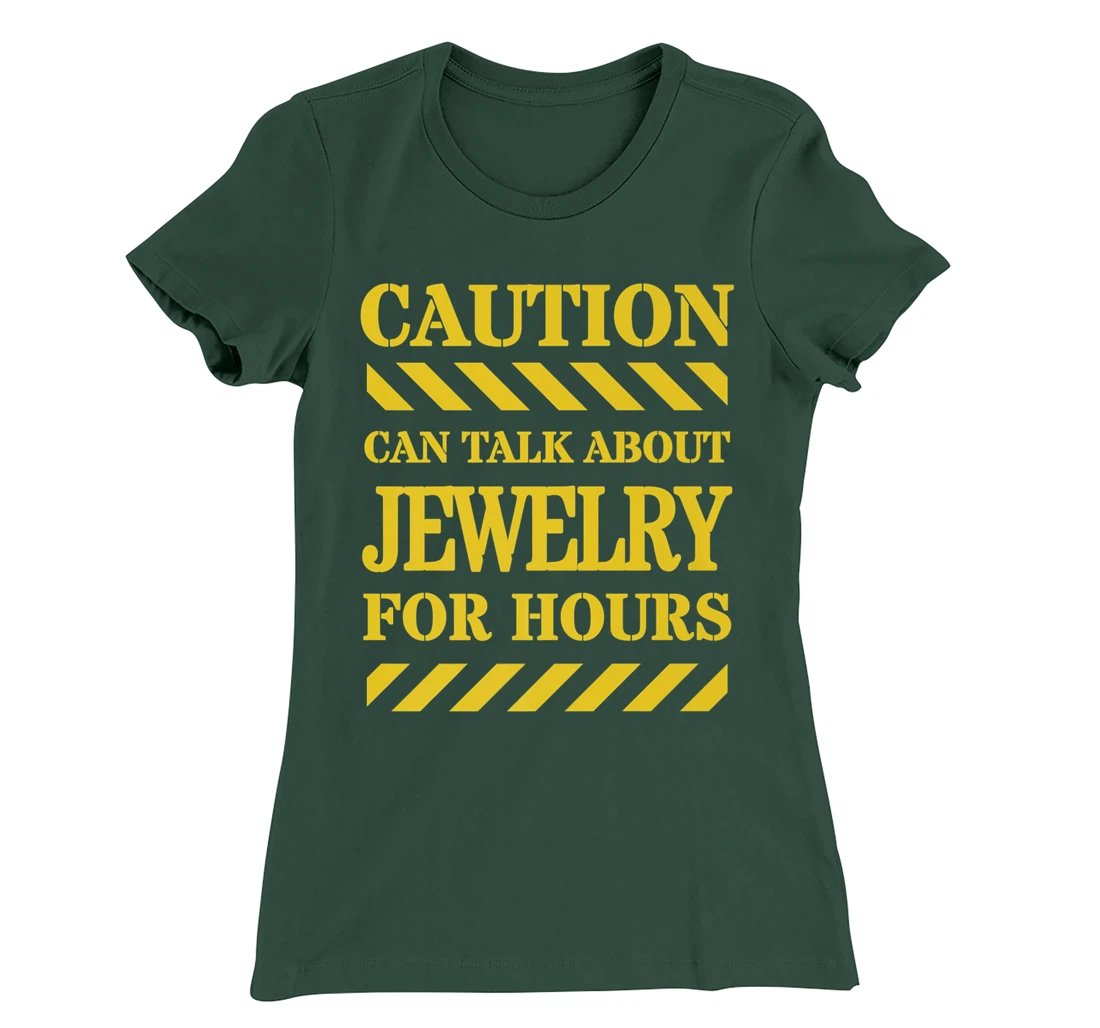 Caution Can Talk About Jewelry For Hours T-Shirt, Women T-Shirt