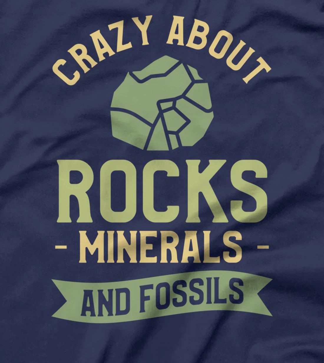 Crazy About Rocks Minerals And Fossils Paleontology T-Shirt