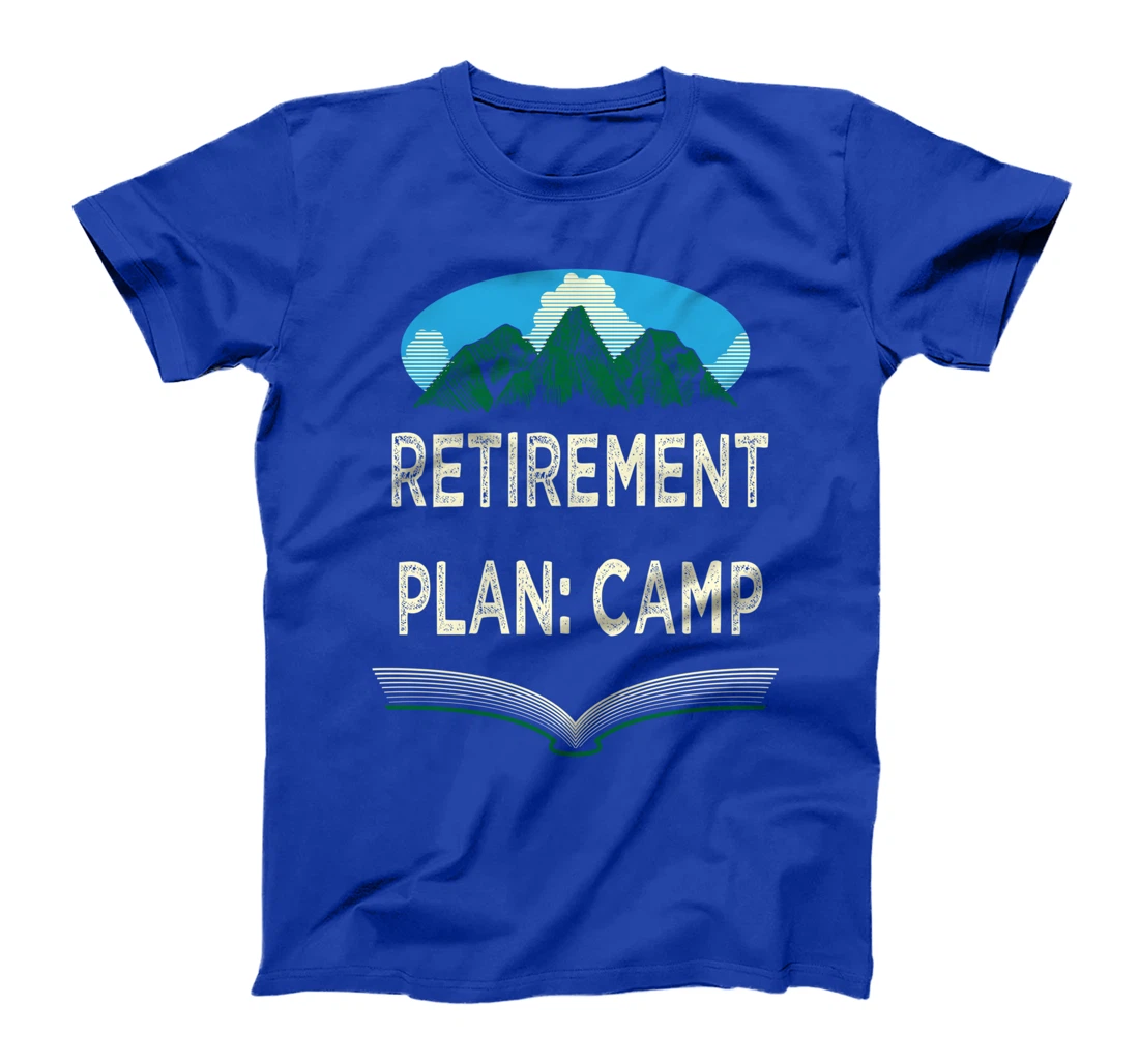 Retirement Plan Camp Retired Camping Elderly Camper Funny T-Shirt