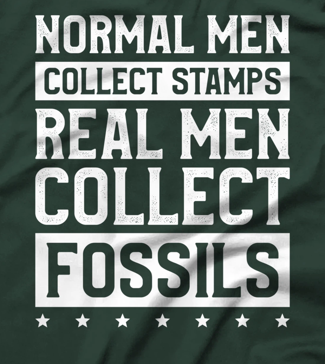 Normal Men Collect Stamps Real Men Collect Fossils T-Shirt