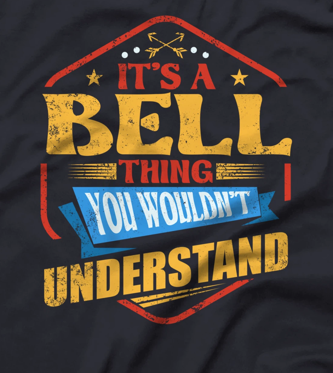 It's a Bell Thing Funny Last Name Humor Family Name T-Shirt